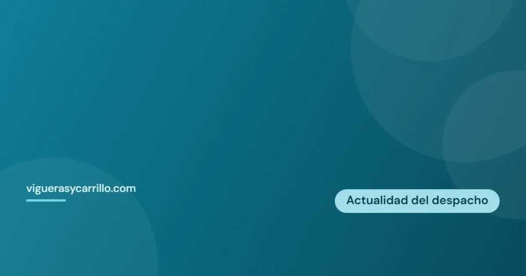Actualidad del despacho — Vigueras y Carrillo Abogados, Alcantarilla (Murcia)